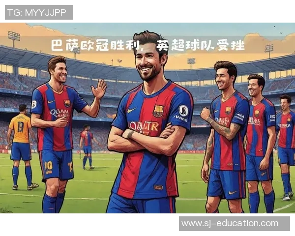 英超经典对决马竞与巴萨激战成和十大进球回顾引爆全场激情