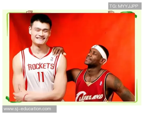 詹姆斯与姚明的篮球传奇对决：两位巨星的巅峰对抗与友谊故事